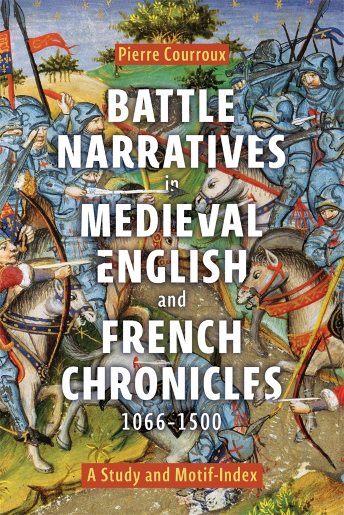 Cover image for Battle Narratives in Medieval English and French Chronicles, 1066-1500 ISBN 9781837654727